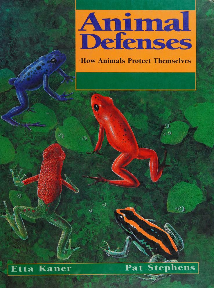 Animal defenses : how animals protect themselves : Kaner, Etta : Free  Download, Borrow, and Streaming : Internet Archive